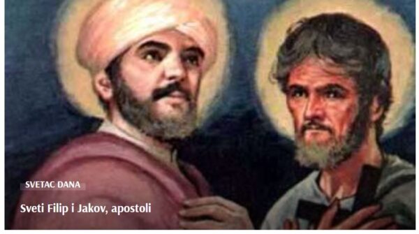 SVETAC DANA “Sveti Filip i Jakov, apostoli”
