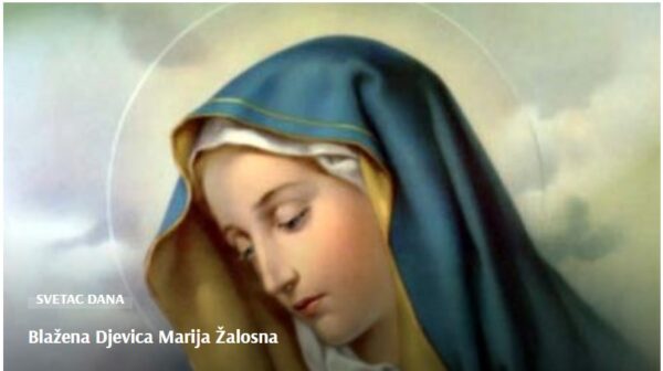 SVETAC DANA “Blažena Djevica Marija Žalosna”