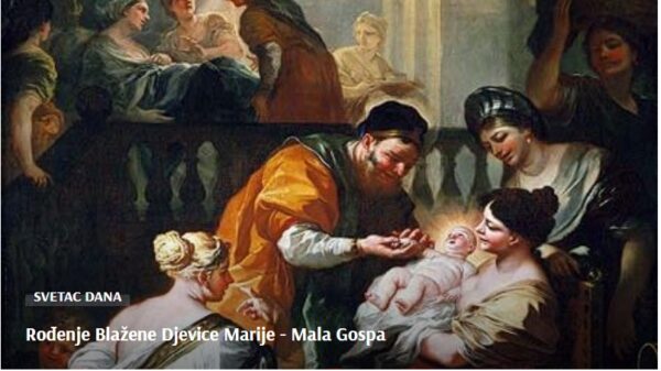 SVETAC DANA “Rođenje Blažene Djevice Marije – Mala Gospa”
