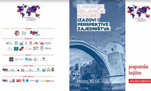 PETI HRVATSKI ISELJENIČKI KONGRES Izazovi i perspektive zajedništva MOSTAR 30. lipnja – 3. srpnja 2022.