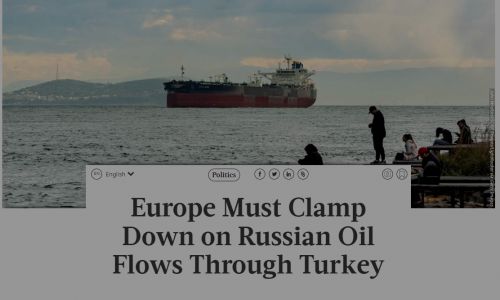 IZ STRANIH MEDIJA/Europa bi morala obuzdati tijekove ruske nafte koja se “pere” u Turskoj i preprodaje europskim zemljama